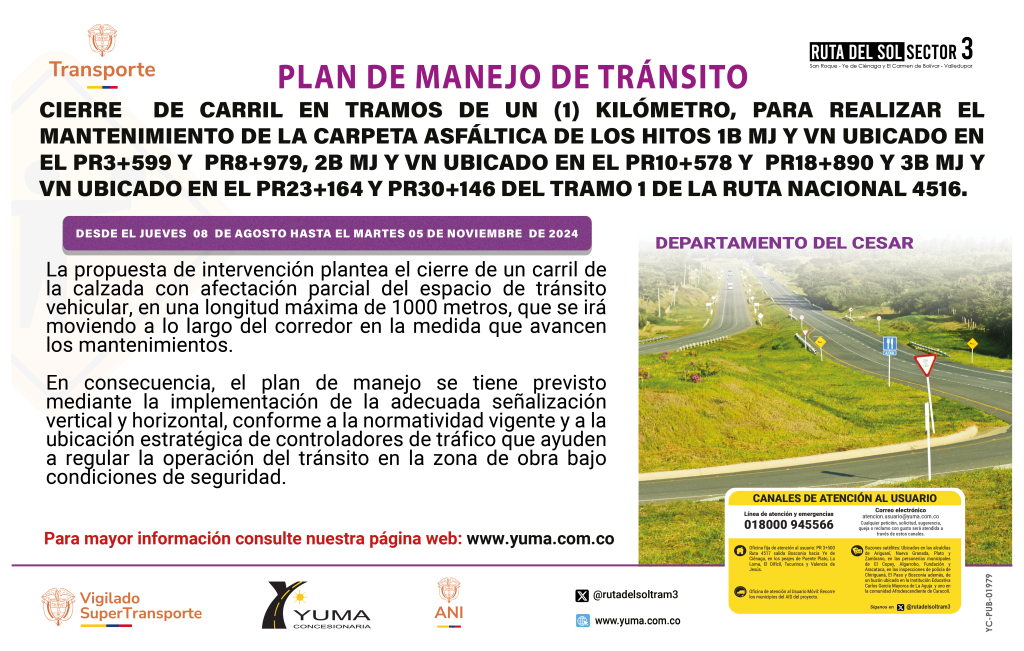 En este momento estás viendo PLAN DE MANEJO DE TRÁNSITO ESPECÍFICO DE CIERRE DE UN CARRIL EN TRAMOS DE UN (1) KILÓMETRO, PARA REALIZAR EL MANTENIMIENTO DE LA CARPETA ASFÁLTICA DE LOS HITOS 1B MJ Y VN (PR 3+599 -PR8+979), 2B MJ Y VN (PR 10+578 – PR 18+890) Y 3BMJ Y VN (PR 23+164 – PR30+146) DEL TRAMO 1 (RUTA 4516), EN EL DEPARTAMENTO DEL CESAR