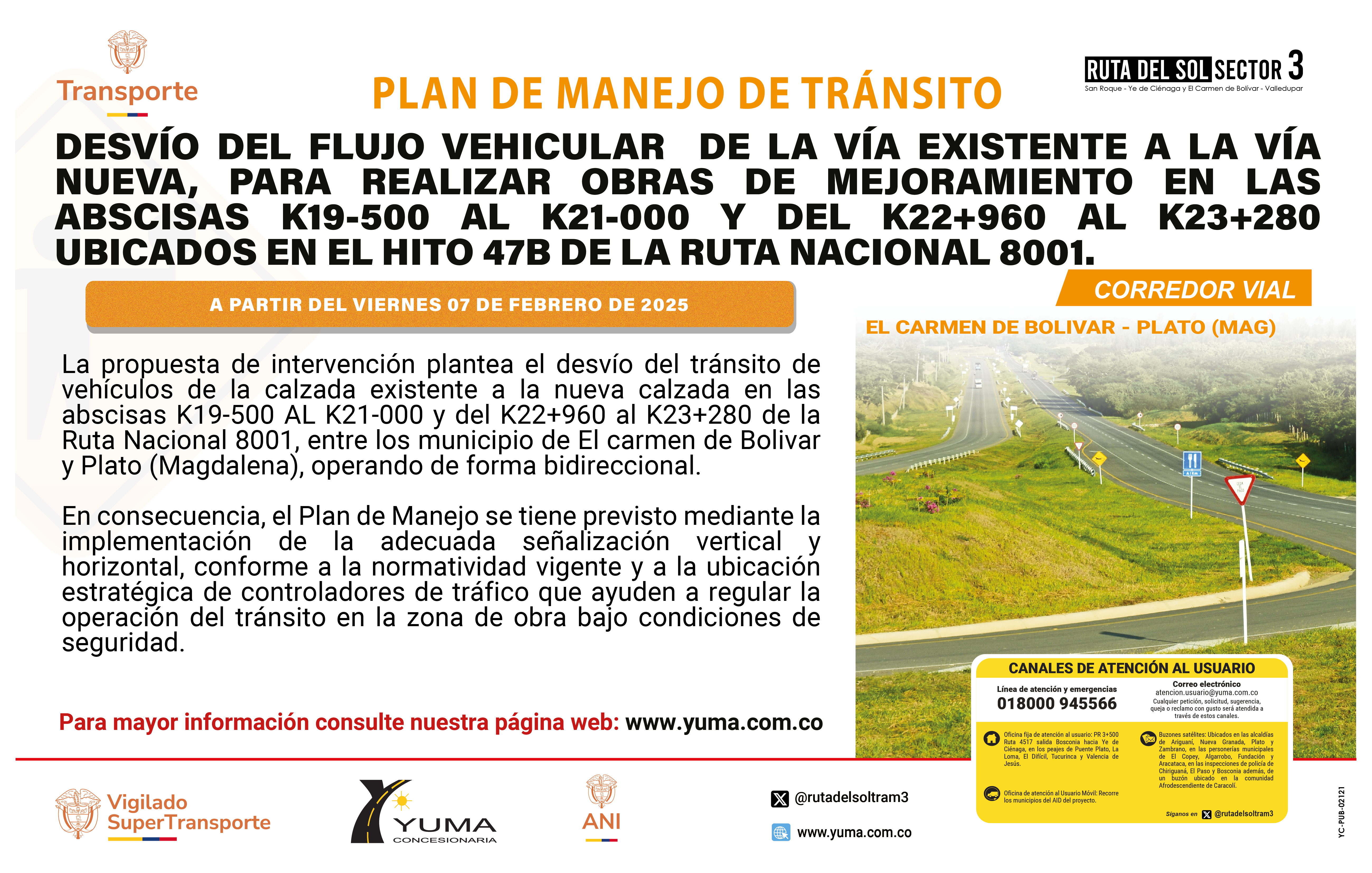 En este momento estás viendo PLAN DE MANEJO DE TRÁNSITO ESPECÍFICO DE DESVÍO DEL FLUJO VEHICULAR BIDIRECCIONAL DE LA VIA EXISTENTE A LA VÍA NUEVA, PARA REALIZAR OBRAS DE MEJORAMIENTO EN LAS SIGUIENTES ABSCISAS K19+500 AL 21+000 Y K 22+960 AL 23+280, HITO 47B, DE LA RUTA NACIONAL 8001, CARMEN DE BOLIVAR – PLATO (MAGDALENA).