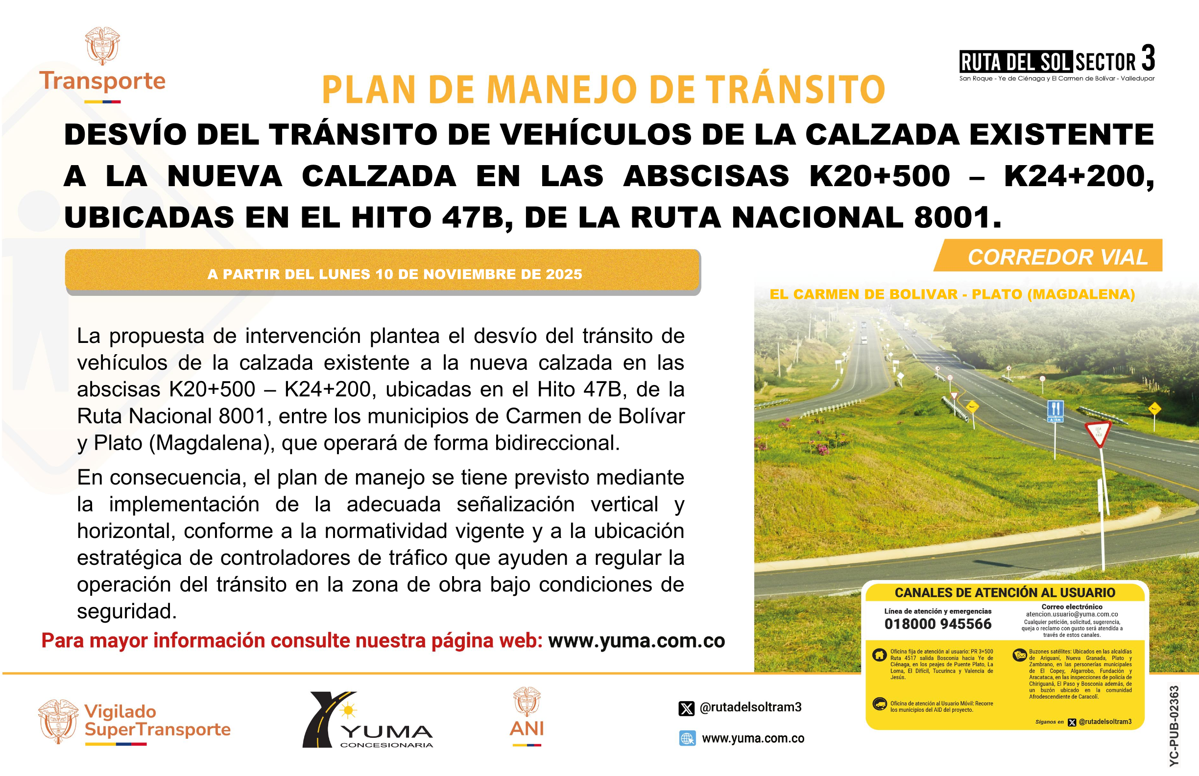 En este momento estás viendo PLAN DE MANEJO DE TRÁNSITO ESPECÍFICO DE DESVÍO DEL FLUJO VEHICULAR BIDIRECCIONAL DE LA VIA EXISTENTE A LA VÍA NUEVA, PARA REALIZAR OBRAS DE MEJORAMIENTO EN LAS SIGUIENTES ABSCISAS K20+500 AL K24+200, HITO 47B, DE LA RUTA NACIONAL 8001, CARMEN DE BOLIVAR – PLATO(MAGDALENA).