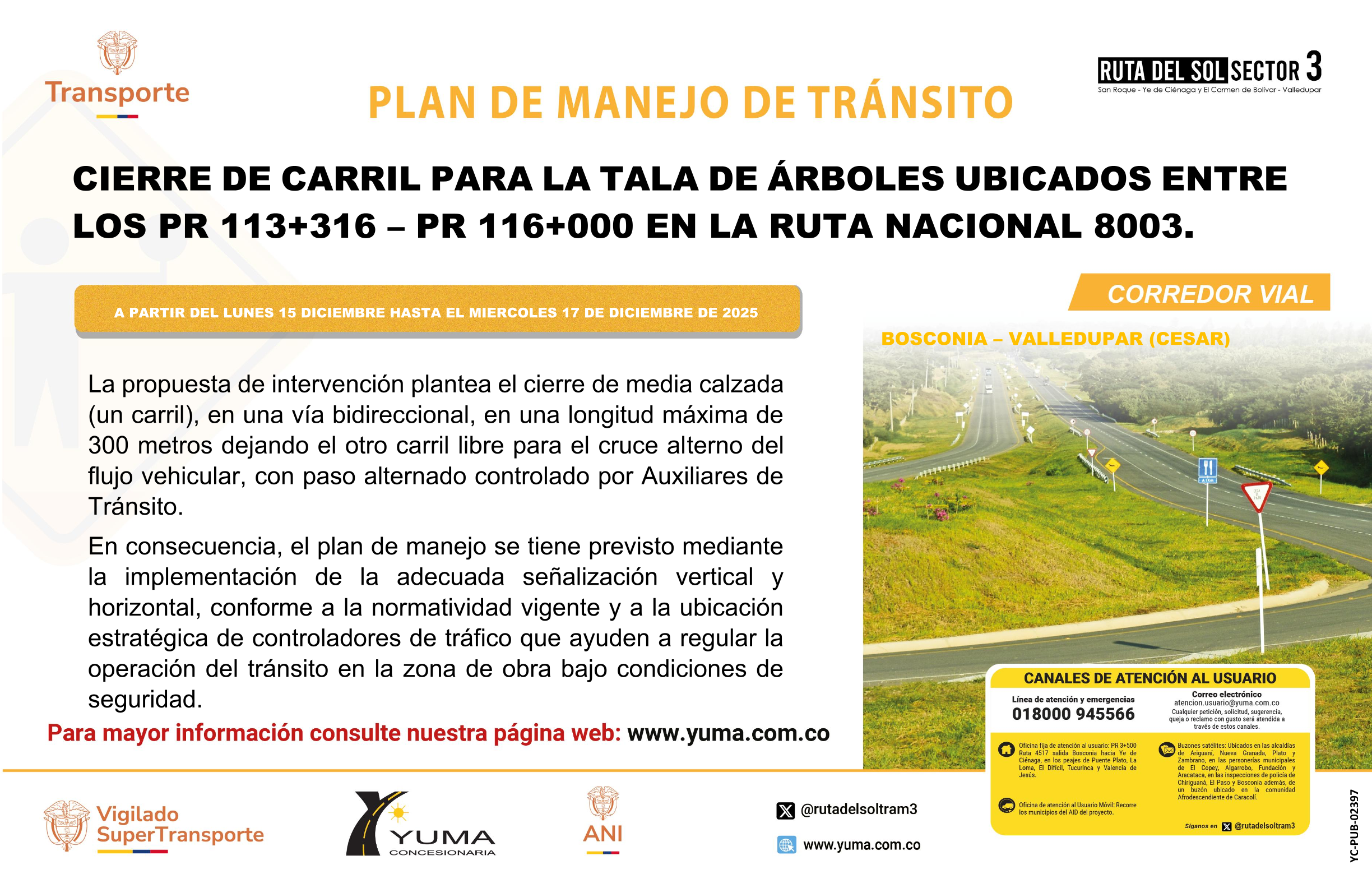 En este momento estás viendo PLAN DE MANEJO DE TRÁNSITO ESPECÍFICO DE CIERRE DE CARRIL PARA LA TALA DE ÁRBOLES UBICADOS ENTRE LOS PR 113+316 – PR 116+000 EN LA RUTA 8003 ENTRE LOS MUNICIPIOS DE BOSCONIA Y VALLEDUPAR(CESAR)