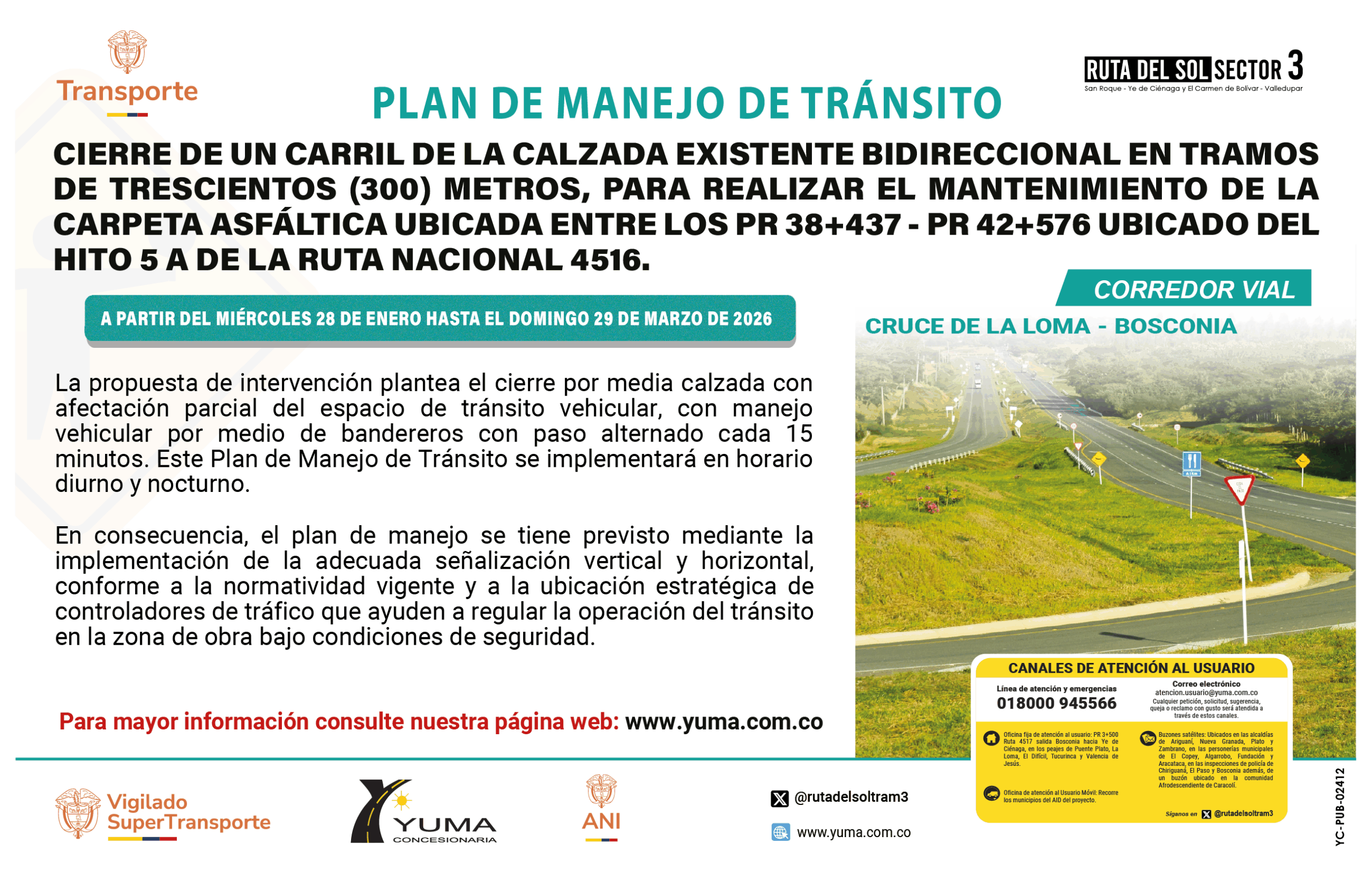 En este momento estás viendo PLAN DE MANEJO DE TRÁNSITO ESPECÍFICO DE CIERRE DE UN CARRIL DE LA CALZADA EXISTENTE BIDIRECCIONAL EN TRAMOS DE TRESCIENTOS (300) METROS, PARA REALIZAR EL MANTENIMIENTO DE LA CARPETA ASFÁLTICA UBICADA ENTRE LOS PR 38+437 – 42+576, HITO 5ª, RUTA NACIONAL 4516.