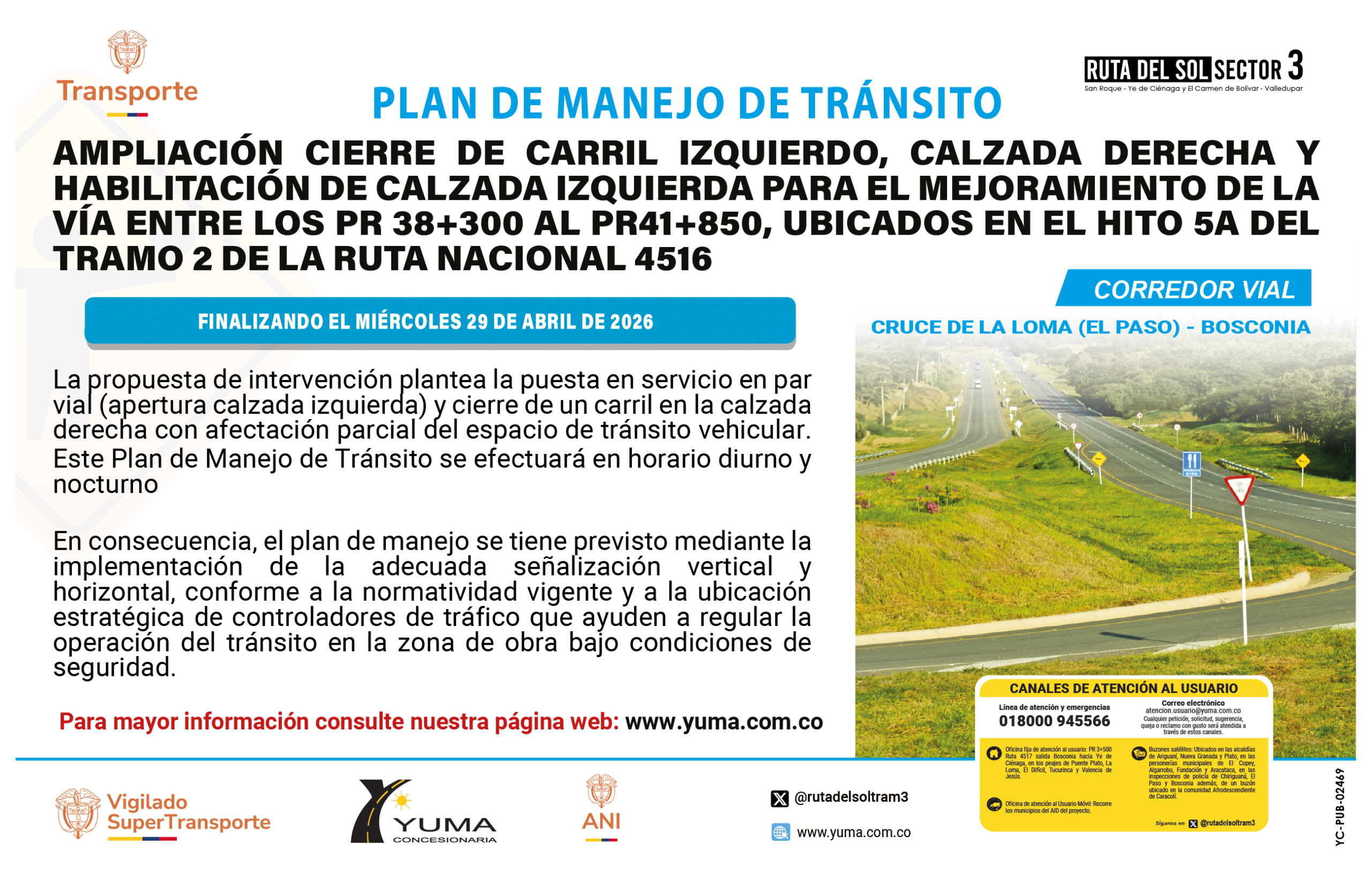 En este momento estás viendo PLAN DE MANEJO DE TRÁNSITO (PMT) PARA LA PUESTA EN SERVICIO EN PAR VIAL – CIERRE DE CARRIL IZQUIERDO CALZADA DERECHA Y HABILITACION DE CALZADA IZQUIERDA PARA EL MEJORAMIENTO DE LA VÍA ENTRE LOS PR 38+300 AL PR 41+850, HITO 5A, DE LA RUTA 4516