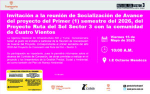 Lee más sobre el artículo Invitación a la reunión de Socialización de Avance del proyecto del Primer (1) semestre del 2026, del Proyecto Ruta del Sol Sector 3 con la comunidad de Cuatro Vientos