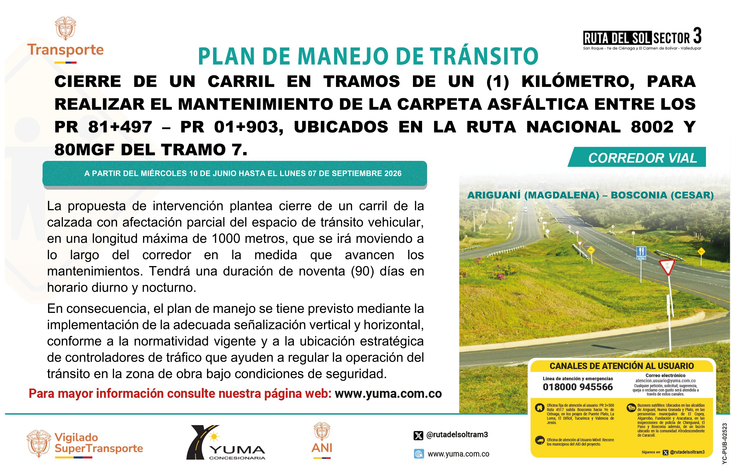 En este momento estás viendo PLAN DE MANEJO DE TRÁNSITO ESPECÍFICO DE CIERRE DE UN CARRIL EN TRAMOS DE UN (1) KILÓMETRO, PARA REALIZAR EL MANTENIMIENTO DE LA CARPETA ASFÁLTICA ENTRE LOS PR 81+497 -01+903 DEL TRAMO 7 (RUTA NACIONAL 8002 Y 80MGF) EN EL DEPARTAMENTO DEL MAGDALENA.