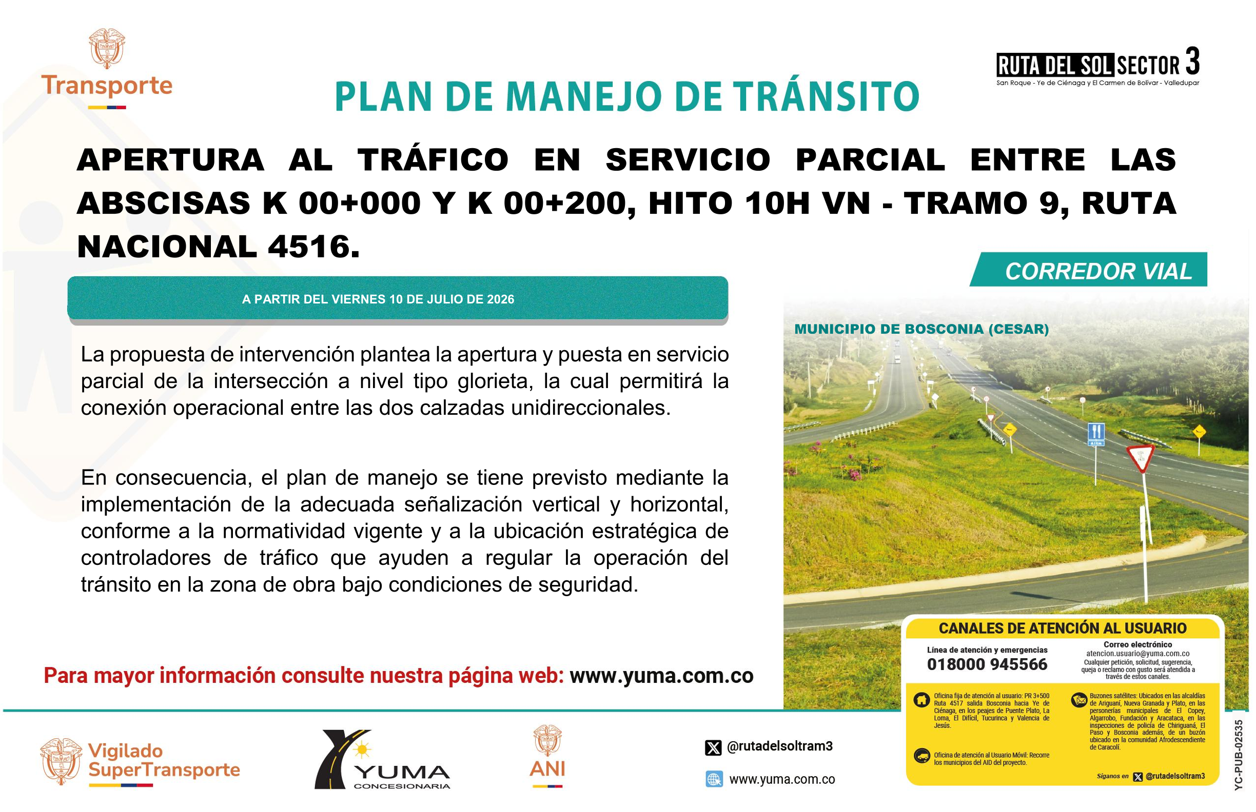 En este momento estás viendo PLAN DE MANEJO DE TRÁNSITO ESPECÍFICO PARA LA PUESTA EN SERVICIO PARCIAL DE LA INTERSECCIÓN A NIVEL TIPO GLORIETA, HITO 10H DE VIA NUEVA, RUTA NACIONAL 4516, TRAMO 9, ENTRE LAS ABS K00+000 Y K00+200, ROTONDA SAN ROQUE, DEPARTAMENTO DEL CESAR