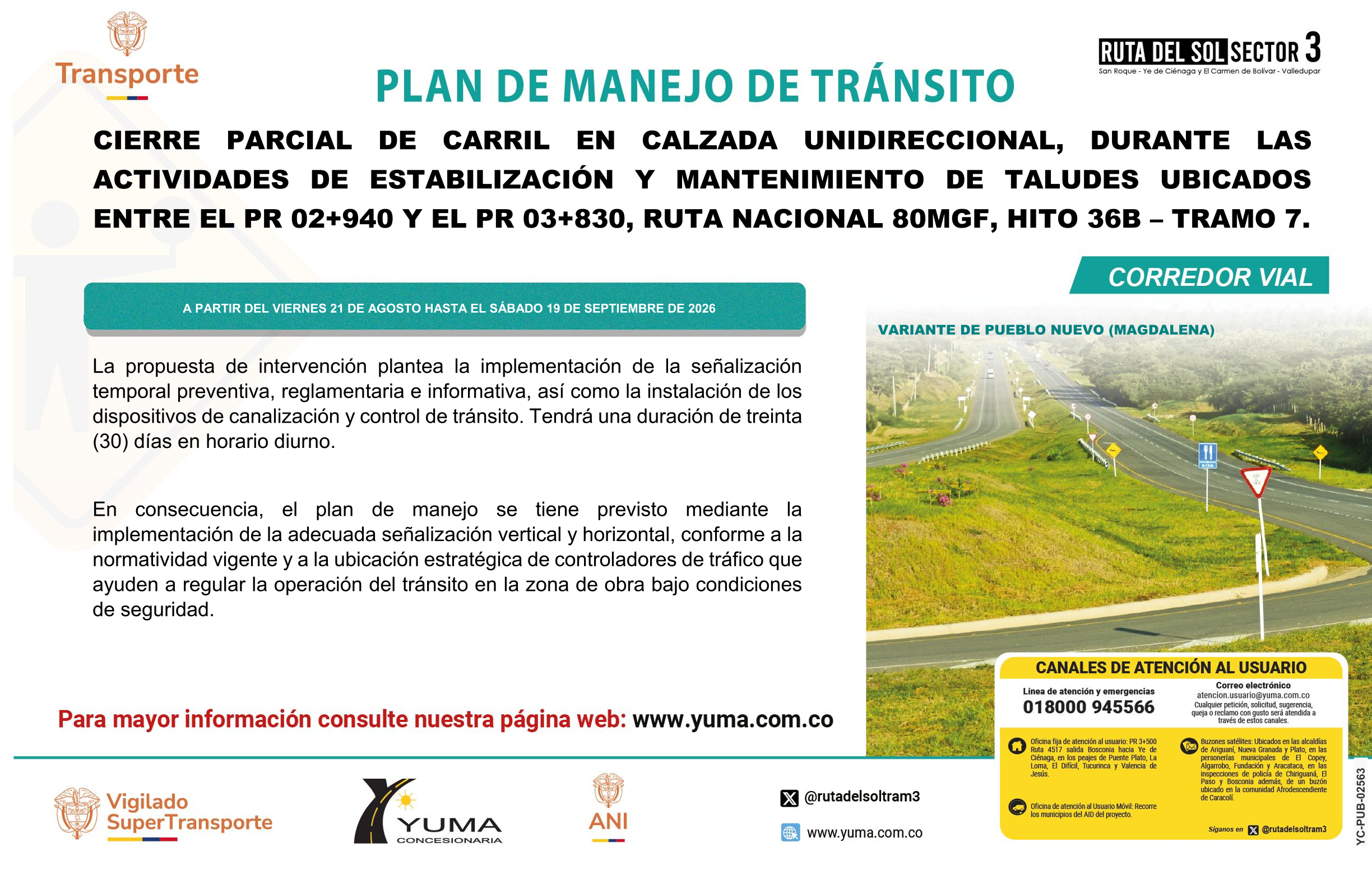 En este momento estás viendo PLAN DE MANEJO DE TRÁNSITO (PMT) ESPECÍFICO PARA EL CIERRE PARCIAL DE CARRIL EN CALZADA UNIDIRECCIONAL, DURANTE LAS ACTIVIDADES DE ESTABILIZACIÓN Y MANTENIMIENTO DE TALUDES UBICADOS ENTRE EL PR 02+940 Y EL PR 03+830, HITO 36B DE LA RUTA NACIONAL S0MGF – VARIANTE PUEBLO NUEVO, TRAMO 7, DEPARTAMENTO DEL MAGDALENA.