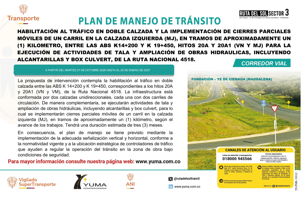 En este momento estás viendo PLAN DE MANEJO DE TRÁNSITO ESPECÍFICO PARA LA HABILITACIÓN AL TRÁFICO EN DOBLE CALZADA Y LA IMPLEMENTACIÓN DE CIERRES PARCIALES MÓVILES DE UN CARRIL EN LA CALZADA IZQUIERDA (MJ), EN TRAMOS DE APROXIMADAMENTE UN (1) KILÓMETRO, ENTRE LAS ABS K14+200 Y K19+450, HITOS 20A Y 20A1 (VN Y MJ), DE LA RUTA NACIONAL 4518, PARA LA EJECUCIÓN DE ACTIVIDADES DE TALA Y AMPLIACIÓN DE OBRAS HIDRÁULICAS, INCLUYENDO ALCANTARILLAS Y BOX CULVERT.